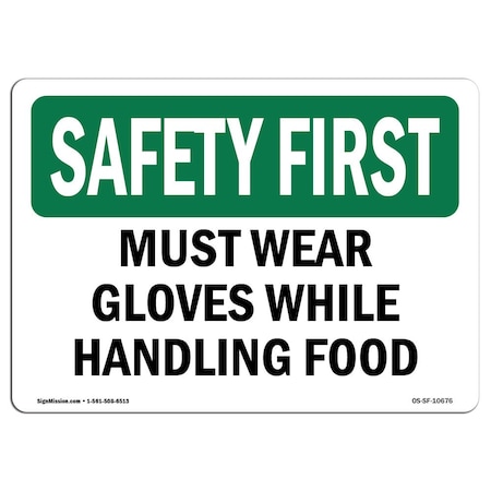OSHA SAFETY FIRST Sign, Must Wear Gloves While Handling Food, 14in X 10in Aluminum